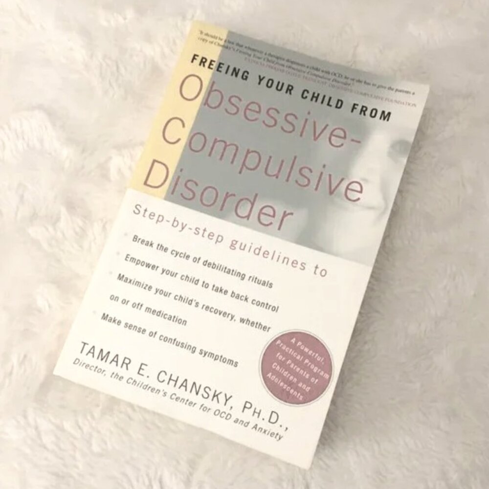 'Freeing Your Child From Obsessive-Compulsive Disorder' Tamar Chansky